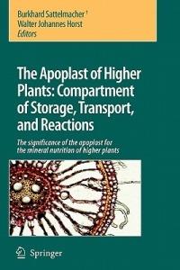The Apoplast of Higher Plants: Compartment of Storage, Transport and Reactions: The significance of the apoplast for the mineral nutrition of higher plants - cover