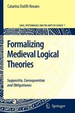 Formalizing Medieval Logical Theories: Suppositio, Consequentiae and Obligationes
