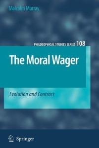 The Moral Wager: Evolution and Contract - Malcolm Murray - cover