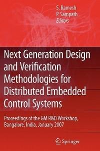 Next Generation Design and Verification Methodologies for Distributed Embedded Control Systems: Proceedings of the GM R&D Workshop, Bangalore, India, January 2007 - cover