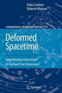 Deformed Spacetime: Geometrizing Interactions in Four and Five Dimensions - Fabio Cardone,Roberto Mignani - cover