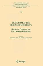 Platonism at the Origins of Modernity: Studies on Platonism and Early Modern Philosophy