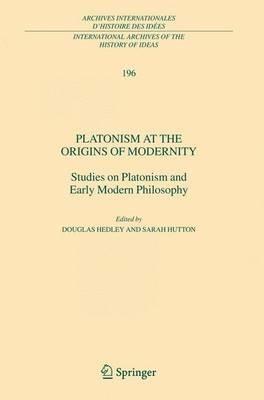 Platonism at the Origins of Modernity: Studies on Platonism and Early Modern Philosophy - cover