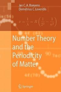 Number Theory and the Periodicity of Matter - Jan C. A. Boeyens,Demetrius C. Levendis - cover