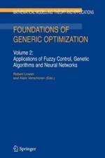 Foundations of Generic Optimization: Volume 2: Applications of Fuzzy Control, Genetic Algorithms and Neural Networks