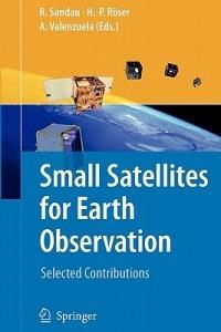 Small Satellites for Earth Observation: Selected Contributions - cover