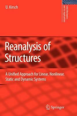 Reanalysis of Structures: A Unified Approach for Linear, Nonlinear, Static and Dynamic Systems - Uri Kirsch - cover
