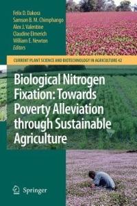 Biological Nitrogen Fixation: Towards Poverty Alleviation through Sustainable Agriculture: Proceedings of the 15th International Nitrogen Fixation Congress and the 12th International Conference of the African Association for Biological Nitrogen Fixation - cover
