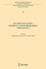 Studies on Locke: Sources, Contemporaries, and Legacy: In Honour of G.A.J. Rogers