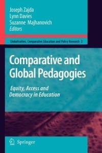 Comparative and Global Pedagogies: Equity, Access and Democracy in Education - cover