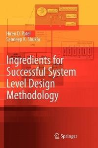 Ingredients for Successful System Level Design Methodology - Hiren D. Patel,Sandeep Kumar Shukla - cover