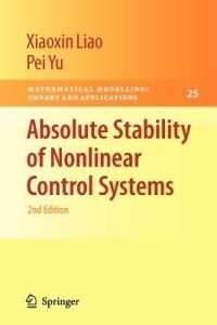 Absolute Stability of Nonlinear Control Systems - Xiaoxin Liao,Pei Yu - cover