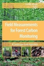Field Measurements for Forest Carbon Monitoring: A Landscape-Scale Approach
