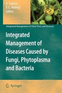 Integrated Management of Diseases Caused by Fungi, Phytoplasma and Bacteria - cover
