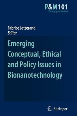 Emerging Conceptual, Ethical and Policy Issues in Bionanotechnology - cover