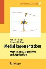 Medial Representations: Mathematics, Algorithms and Applications