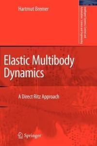 Elastic Multibody Dynamics: A Direct Ritz Approach - Hartmut Bremer - cover