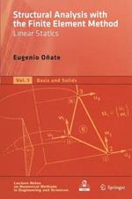 Structural Analysis with the Finite Element Method. Linear Statics: Volume 1: Basis and Solids