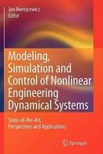 Modeling, Simulation and Control of Nonlinear Engineering Dynamical Systems: State-of-the-Art, Perspectives and Applications