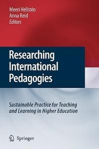 Researching International Pedagogies: Sustainable Practice for Teaching and Learning in Higher Education - cover