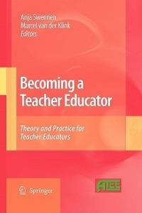 Becoming a Teacher Educator: Theory and Practice for Teacher Educators - cover