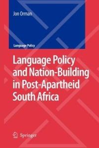 Language Policy and Nation-Building in Post-Apartheid South Africa - Jon Orman - cover