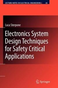 Electronics System Design Techniques for Safety Critical Applications - Luca Sterpone - cover