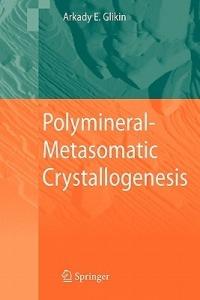 Polymineral-Metasomatic Crystallogenesis - Arkady Eduardovich Glikin - cover