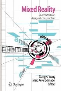 Mixed Reality In Architecture, Design, And Construction - cover