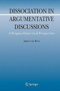 Dissociation in Argumentative Discussions: A Pragma-Dialectical Perspective - Agnes van Rees - cover