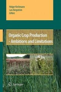 Organic Crop Production - Ambitions and Limitations - cover