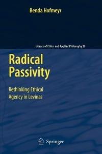 Radical Passivity: Rethinking Ethical Agency in Levinas - cover