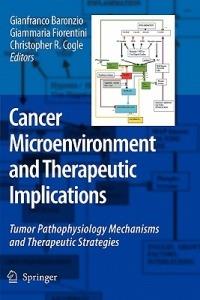 Cancer Microenvironment and Therapeutic Implications: Tumor Pathophysiology Mechanisms and Therapeutic Strategies - cover