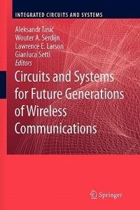 Circuits and Systems for Future Generations of Wireless Communications - cover