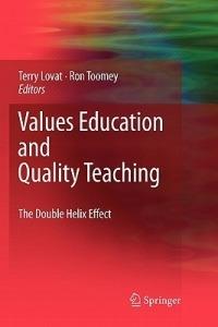 Values Education and Quality Teaching: The Double Helix Effect - cover