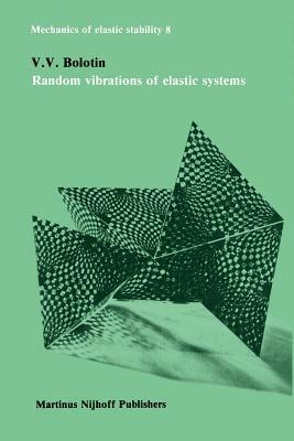 Random vibrations of elastic systems - V.V. Bolotin - cover