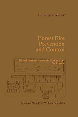 Forest Fire Prevention and Control: Proceedings of an International Seminar organized by the Timber Committee of the United Nations Economic Commission for Europe Held at Warsaw, Poland, at the invitation of the Government of Poland 20 to 22 May 1981 - cover