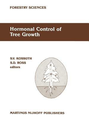 Hormonal Control of Tree Growth: Proceedings of the Physiology Working Group Technical Session, Society of American Foresters National Convention, Birmingham, Alabama, USA, October 6–9, 1986 - cover