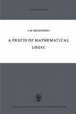 A Precis of Mathematical Logic