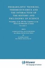 Probabilistic Thinking, Thermodynamics and the Interaction of the History and Philosophy of Science: Proceedings of the 1978 Pisa Conference on the History and Philosophy of Science Volume II