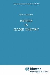 Papers in Game Theory - J.C. Harsanyi - cover