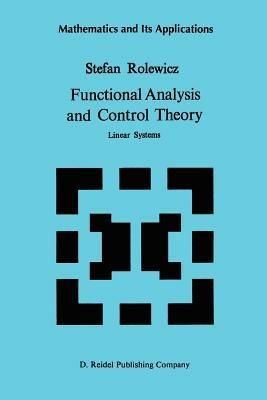Functional Analysis and Control Theory: Linear Systems - S. Rolewicz - cover