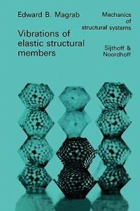 Vibrations of Elastic Structural Members - E.B. Magrab - cover