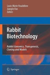 Rabbit Biotechnology: Rabbit genomics, transgenesis, cloning and models - cover
