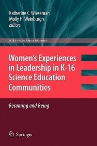 Women’s Experiences in Leadership in K-16 Science Education Communities, Becoming and Being - cover