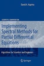 Implementing Spectral Methods for Partial Differential Equations: Algorithms for Scientists and Engineers