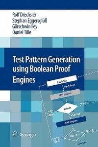 Test Pattern Generation using Boolean Proof Engines - Rolf Drechsler,Stephan Eggersglüß,Görschwin Fey - cover