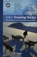SIKU: Knowing Our Ice: Documenting Inuit Sea Ice Knowledge and Use - cover
