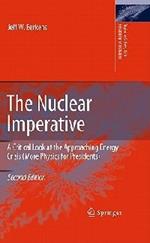 The Nuclear Imperative: A Critical Look at the Approaching Energy Crisis (More Physics for Presidents)