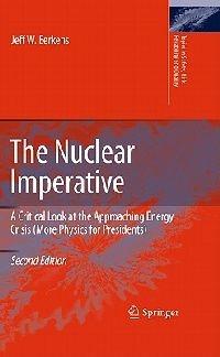 The Nuclear Imperative: A Critical Look at the Approaching Energy Crisis (More Physics for Presidents) - Jeff Eerkens - cover